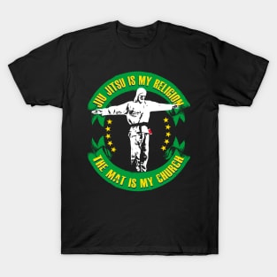 Jiu jitsu is My Religion - The Mat is My Church T-Shirt